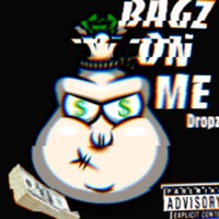 Bagz On Me - Single - Dropz