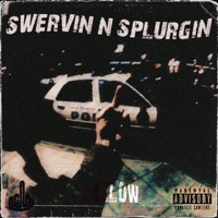 Swervin N Splurgin - Single - Lazlow