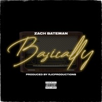 Basically - Single - Zach Bateman