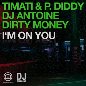 I'm On You (DJ Antoine vs Mad Mark Extended Re-Construction)