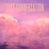 Last Conversation - Single