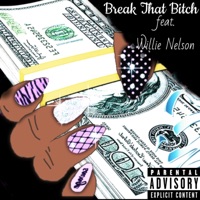 Break That Bitch (feat. MBK Million) - Single - NawGee
