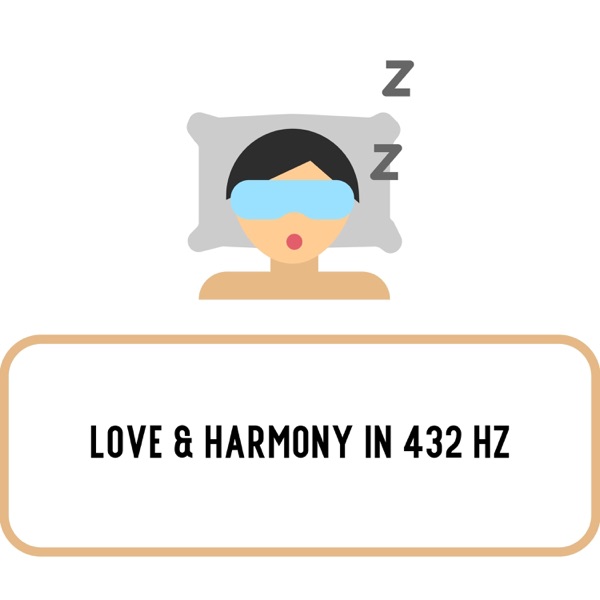 Love & Harmony in 432 Hz