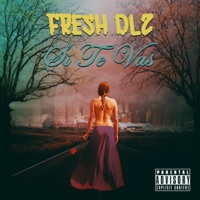 si te vas - Single - Fresh Dlz