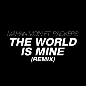 The World Is Mine (feat. Rackers) [Rackers Remix] - Single
