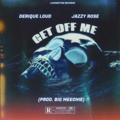 Get Off Me (feat. Jazzy Rose) - Single
