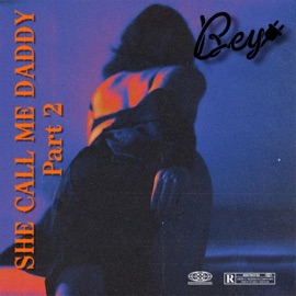 She Call Me Daddy Part 2 Bey