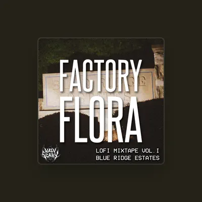 Listen to Factory Flora, watch music videos, read bio, see tour dates & more!