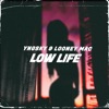 Low Life (feat. Looney Mac) - Single