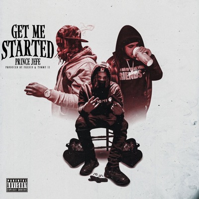 Get Me Started (feat. Prince Jefe) - Single