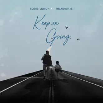 Keep On Going (feat. ThandoNje) by Louis Lunch song reviws