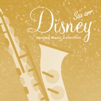 Healing Sound collection, Naturally Calm Down played by SAX, vol.12 -DISNEY MUSIC-