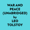 War And Peace (Unabridged) - Leo Tolstoy