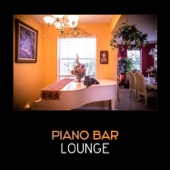 Piano Bar Lounge – Soft Relaxing Piano, Smooth & Cool Jazz, Easy Listening Jazz, Piano Background Music, Essential Instrumental Jazz Relaxation artwork