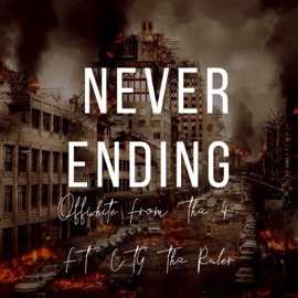 Never Ending (feat. CTG Tha Ruler) Offwhite from tha 4