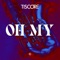 Oh My (Extended Mix) - Tiscore lyrics
