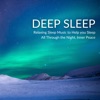 Deep Sleep - Relaxing Sleep Music to Help you Sleep All Through the Night, Inner Peace