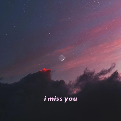 I Miss You