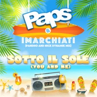 Sotto Il Sole ( You And Me ) [Pandho & Nick Dynamik Mix] - Single - Paps & iMarchiati