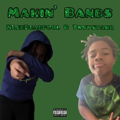 Makin’ Bands (feat. Trvpstarr) - Single