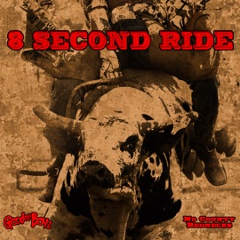 8 Second Ride Good Ol' Boyz & No County Rednecks