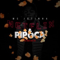 Netflix e Pipoca - Single - MC Jotinha & DJ Guih Da ZO