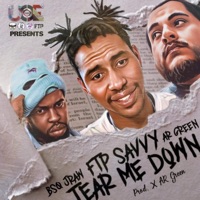 Tear Me Down (feat. AR Green & BSQ JRaw) - Single - FTP Savvy