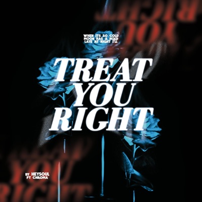 Treat You Right (feat. CHROMA) - Single