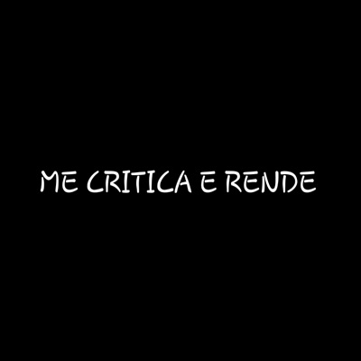 Me Critica e Rende (feat. Jerezin & Reginho) - Single