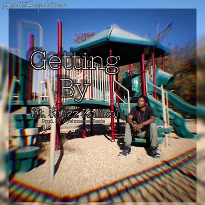 Getting By (feat. Krizz Kaliko) - Single