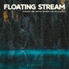 Floating Stream - Single