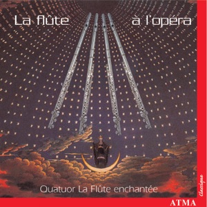 La flûte à l'opéra: Quatuor La Flûte enchantée