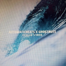 Ocean vibes (feat. Ghostnote) Automaticbeats