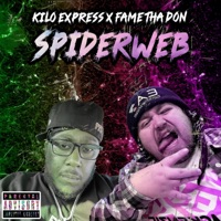Spiderweb (feat. Fame Tha Don) - Single - Kilo express