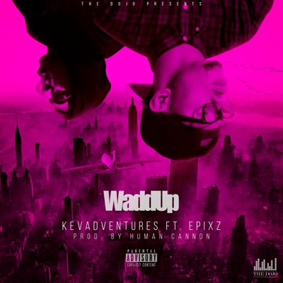 Waddup (feat. Kevadventures & Epixz) - Single