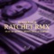 RATCHET RMX (feat. KC Rebell, reezy, Nimo & Dardan) artwork