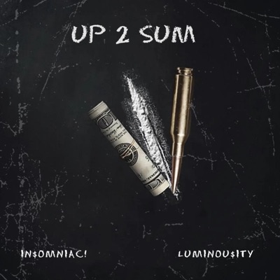 UP 2 SUM (feat. LUMINOU$ITY) - Single