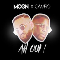 Ah oui - Single - DJ Moon & Camro