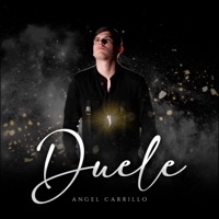 Duele - Single - Angel Carrillo