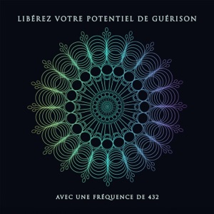 Libérez votre potentiel de guérison avec une fréquence de 432 pour le bien-être intérieur et la découverte de soi