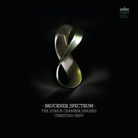 Bruckner Spectrum - Zurich Chamber Singers & Christian Erny