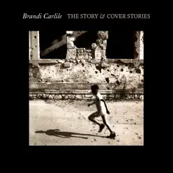 The Story & Cover Stories - Brandi Carlile