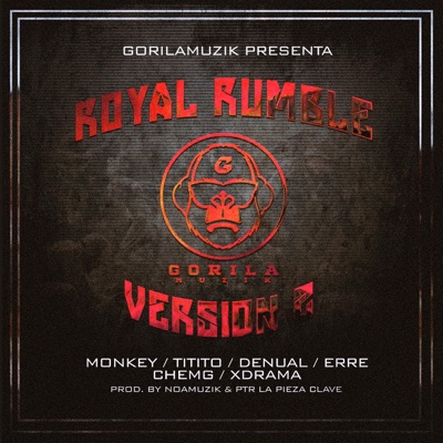 Royal Rumble II (feat. Monkey, ChemGy, Titito, Erre, Xdrama, Denual & PTR) - Single