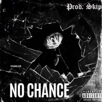 No Chance - Single - Young Ice