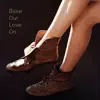 base our love on