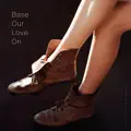 base our love on