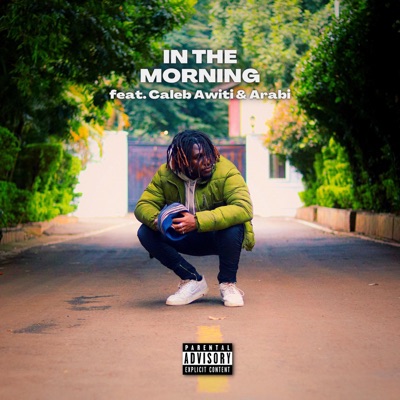 IN the MORNING (feat. Caleb Awiti & Arabi) - Single