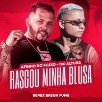Rasgou Minha Blusa - Single - Afinho do Fluxo & 100Altura
