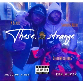 These N's Strange (feat. Smoove Rozay & K Black) DigieMFDollar$