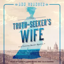 The Truth-Seeker’s Wife : A Victorian London Murder Mystery (Inspector Ben Ross Mysteries)